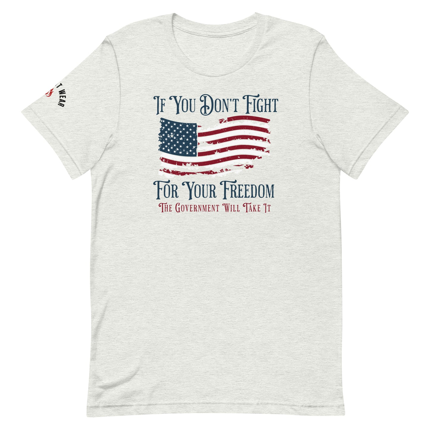 Fight For your Freedom, or the government WILL take it.