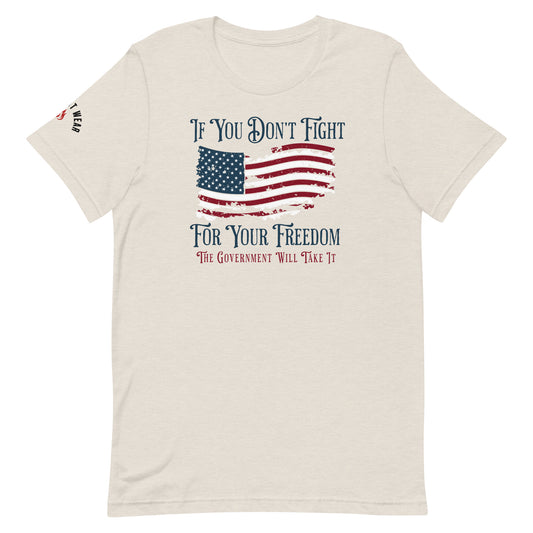 Fight For your Freedom, or the government WILL take it.